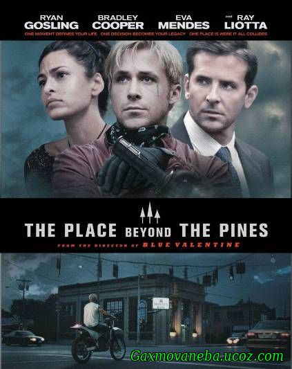 The Place Beyond the Pines / ადგილი ფიჭვნარს მიღმა