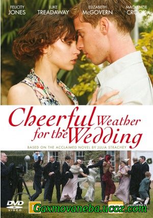 Cheerful Weather for the Wedding/ კარგი დღე ქორწილისთვის