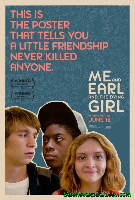 Me and Earl and the Dying Girl / მე, ერლი და მომაკვდავი გოგო (ქართულად)